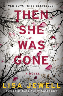 Then She Was Gone : A Novel by Lisa Jewell - Hardback
