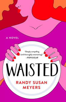 Waisted : A Novel by Randy Susan Meyers - Paperback