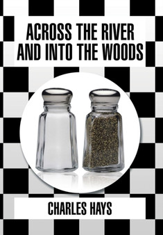 Across the River and Into the Woods by Charles Hays - Hardback