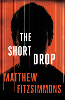 The Short Drop by Matthew FitzSimmons - Hardback