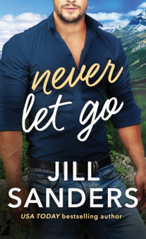 Never Let Go : 2 by Jill Sanders - Paperback