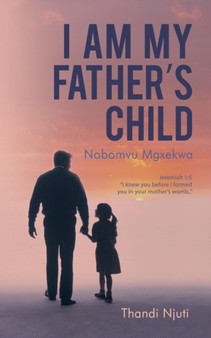 I Am My Father's Child by Thandi Njuti - Paperback