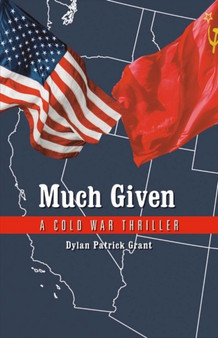 Much Given : A Cold War Thriller by Dylan Grant - Paperback