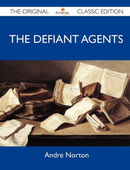 The Defiant Agents - The Original Classic Edition by Andre Norton - Paperback