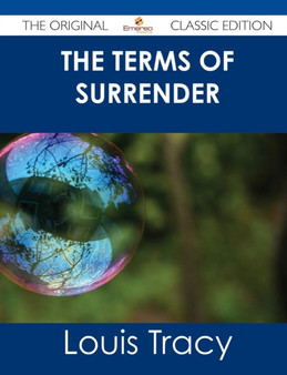 The Terms of Surrender - The Original Classic Edition by Louis Tracy - Paperback