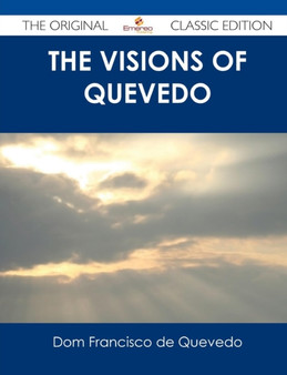 The Visions of Quevedo - The Original Classic Edition by Dom Francisco De Quevedo - Paperback