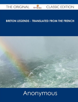 Breton Legends - Translated from the French - The Original Classic Edition by Anonymous - Paperback