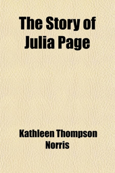 The Story of Julia Page by Kathleen Thompson Norris - Paperback