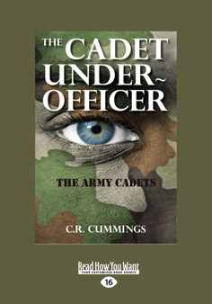 The Cadet Under-Officer : The Army Cadets by C.R. Cummings - Paperback