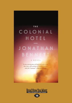 The Colonial Hotel : A Novel by Jonathan Bennett - Paperback