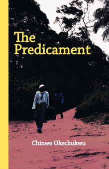 The Predicament by Chinwe Okechukwu - Paperback