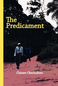 The Predicament by Chinwe Okechukwu - Hardback