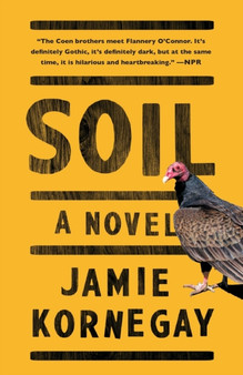 Soil : A Novel by Jamie Kornegay - Paperback