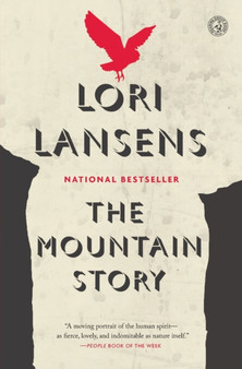 The Mountain Story : A Novel by Lori Lansens - Paperback
