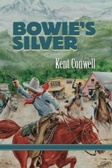 Bowie's Silver by Kent Conwell - Paperback