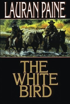 WHITE BIRD THE by LAURAN PAINE - Paperback