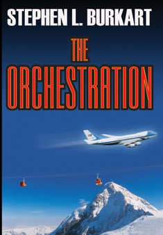The Orchestration by Stephen L Burkart - Hardback