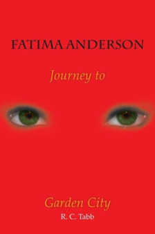 Fatima Anderson : Journey to Garden City by R C Tabb - Paperback
