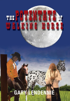 The Potentate of Walking Horse by Gary Lendennie - Hardback