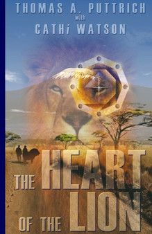 The Heart of the Lion by Thomas A. Puttrich - Hardback