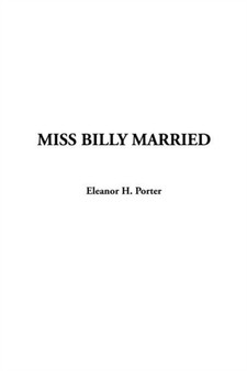 Miss Billy Married by Eleanor H. Porter - Hardback