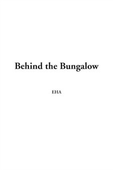 Behind the Bungalow by Eha - Paperback