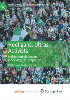 Hooligans, Ultras, Activists : Polish Football Fandom in Sociological Perspective by Kossakowski Radoslaw Kossakowski - Paperback