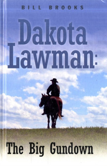Dakota Lawman : Big Gundown No. 1 by Bill Brooks - Hardback
