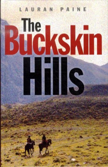 The Buckskin Hills by Lauran Paine - Hardback