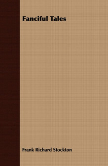 Fanciful Tales by Frank Richard Stockton - Paperback