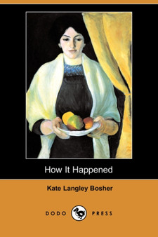 How It Happened (Dodo Press) by Kate Langley Bosher - Paperback