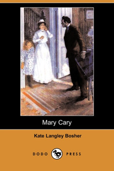 Mary Cary (Dodo Press) by Kate Langley Bosher - Paperback