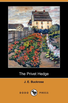 The Privet Hedge (Dodo Press) by J E Buckrose - Paperback