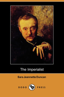 The Imperialist (Dodo Press) by Sara Jeannette Duncan - Paperback