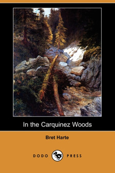 In the Carquinez Woods (Dodo Press) by Bret Harte - Paperback