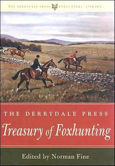 The Derrydale Press Treasury of Foxhunting by Norman Fine - Hardback