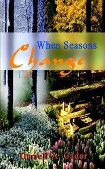 When Seasons Change by Darrell A. Cador - Paperback