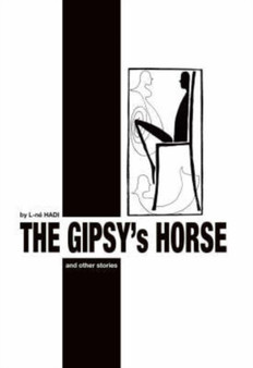 The Gipsy's Horse and Other Stories by L-Ne Hadi - Paperback