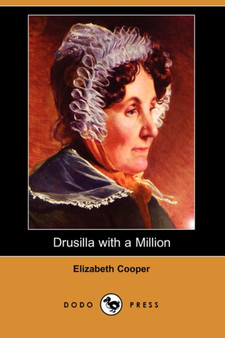 Drusilla with a Million (Dodo Press) by Elizabeth Cooper - Paperback