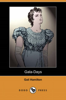 Gala-Days (Dodo Press) by Gail Hamilton - Paperback