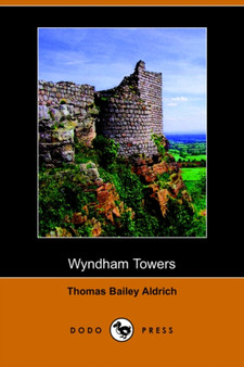 Wyndham Towers (Dodo Press) by Thomas Bailey Aldrich - Paperback