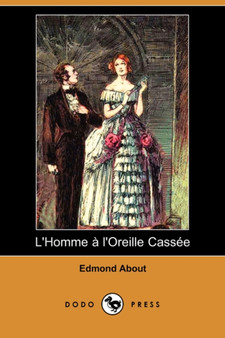 L'Homme A L'Oreille Cassee (Dodo Press) by Edmond About - Paperback