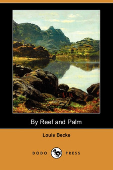 By Reef and Palm (Dodo Press) by Louis Becke - Paperback