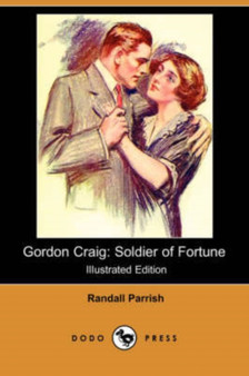 Gordon Craig : Soldier of Fortune (Illustrated Edition) (Dodo Press) by Randall Parrish - Paperback