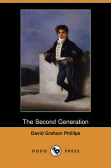 The Second Generation (Dodo Press) by David Graham Phillips - Paperback