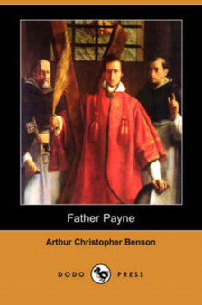 Father Payne (Dodo Press) by Arthur Christopher Benson - Paperback