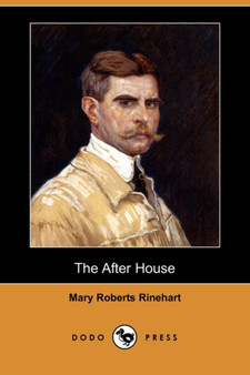 The After House (Dodo Press) by Mary Roberts Rinehart - Paperback