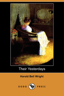 Their Yesterdays (Dodo Press) by Harold Bell Wright - Paperback