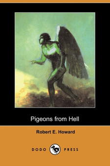 Pigeons from Hell (Dodo Press) by Robert E Howard - Paperback