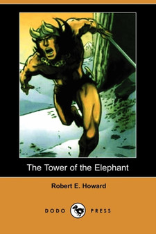 The Tower of the Elephant (Dodo Press) by Robert E Howard - Paperback